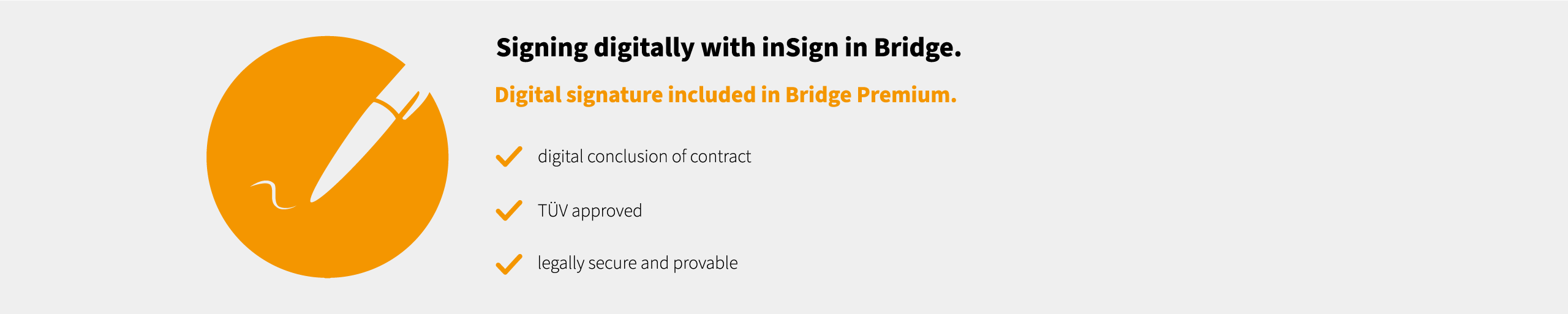 With Bridge Premium you can sign digitally
