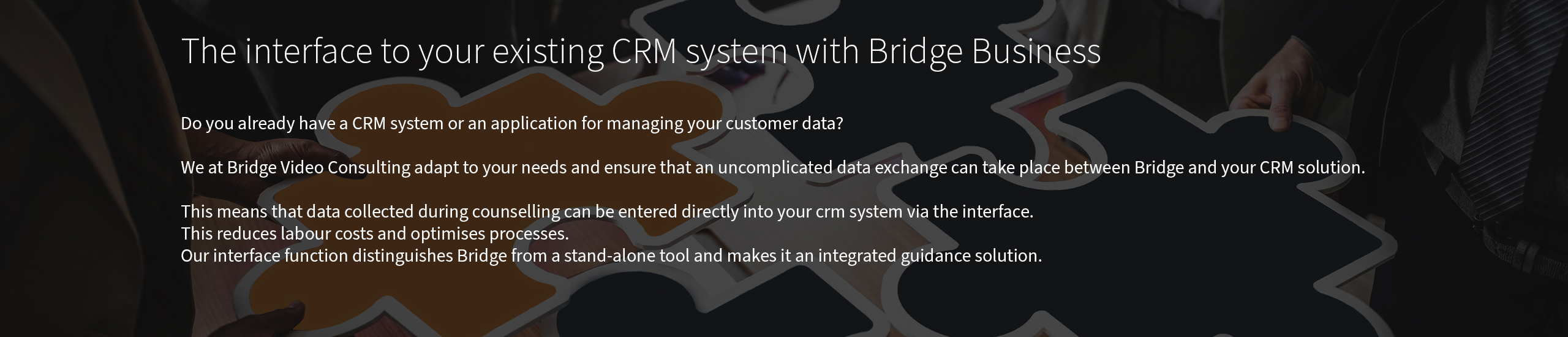 Advantages with CRM interface to sales tool Bridge for our Bridge business clients